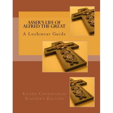 Asser's Life of Alfred the Great: A Lochinvar Guide: Teacher's Edition