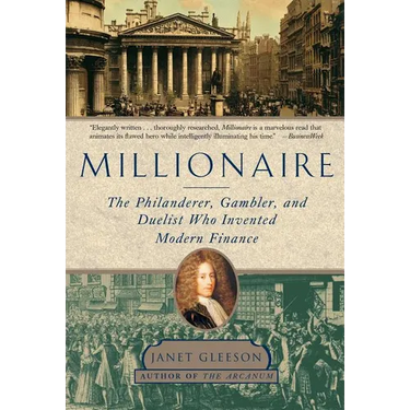 Millionaire: The Philanderer, Gambler, and Duelist Who Invented Modern Finance