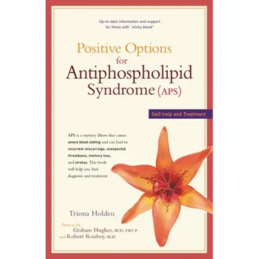 Positive Options for Antiphospholipid Syndrome (Aps): Self-Help and Treatment