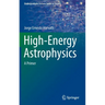 High-Energy Astrophysics: A Primer