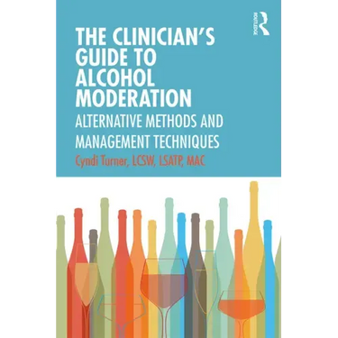 The Clinician's Guide to Alcohol Moderation: Alternative Methods and Management Techniques