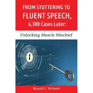 From Stuttering to Fluent Speech, 6,300 Cases Later: Unlocking Muscle Mischief