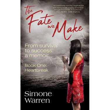 The Fate We Make - Book One: Heartbreak From Survival to Success: a memoir