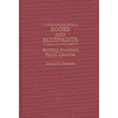 Books and Blueprints: Building America's Public Libraries