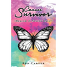 Cancer Survivor: (Healed in Ninety Days!)