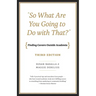 "So What Are You Going to Do with That?": Finding Careers Outside Academia, Third Edition