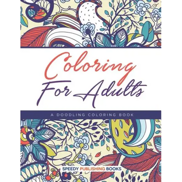 Coloring For Adults, a Doodling Coloring Book