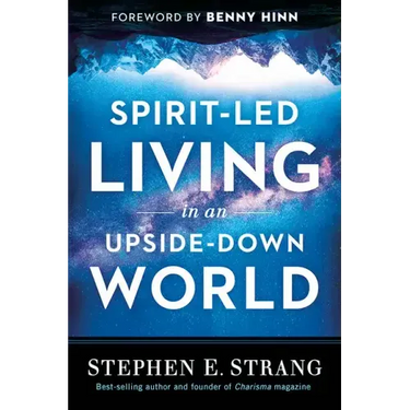 Spirit-Led Living in an Upside-Down World