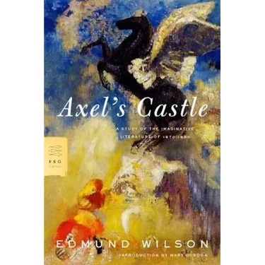 Axel's Castle: A Study of the Imaginative Literature of 1870-1930