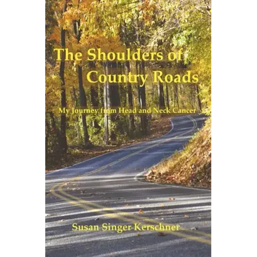 The Shoulders of Country Roads: My Journey from Head and Neck Cancer