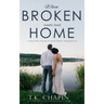 When Broken Roads Lead Home: A Hope Filled Romance Novel