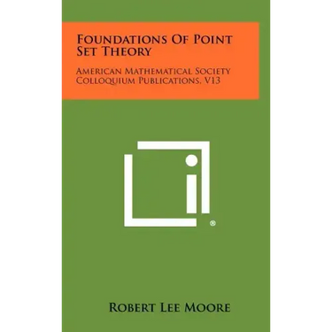 Foundations Of Point Set Theory: American Mathematical Society Colloquium Publications, V13
