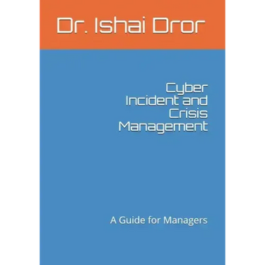 Cyber Incident and Crisis Management: A Guide for Managers
