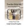 Teacher Help Me: Please Pray Right Away