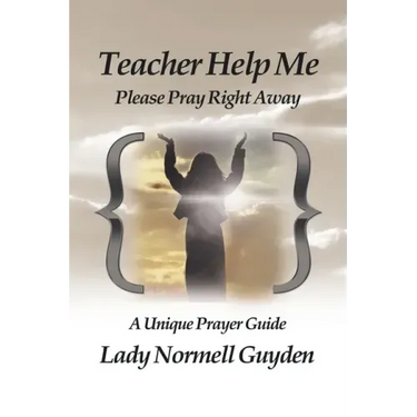 Teacher Help Me: Please Pray Right Away