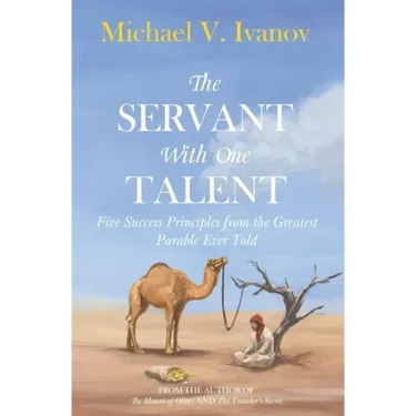 The Servant With One Talent: Five Success Principles from the Greatest Parable Ever Told