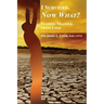 I Survived. Now What?: Finding Meaning From Loss.