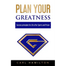 Plan Your Greatness: Success Principles for Life after Sports & Prison