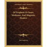 Of Prophets Or Sears, Mediums, And Magnetic Healers