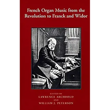 French Organ Music from the Revolution to Franck and Widor