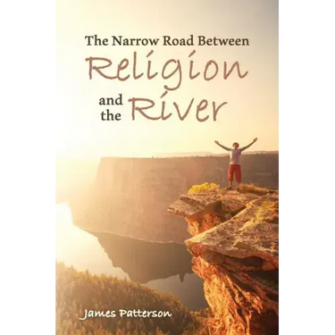 The Narrow Road Between Religion and the River