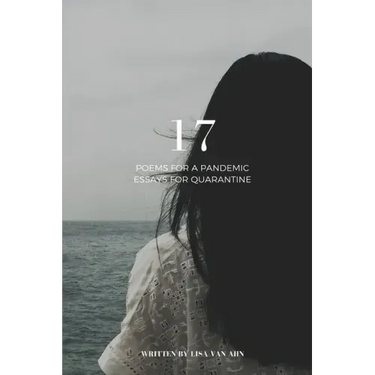 17 - Poems for a Pandemic & Essays for Quarantine