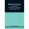 Botanical Microtechnique: A Handbook Of Methods For The Preparation, Staining, And Microscopical Investigation Of Vegetable Structures