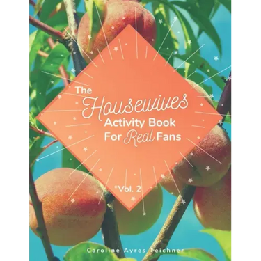 The Housewives Activity Book for Real Fans: Vol. 2
