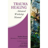 Trauma Healing: Advanced Workshop Manual