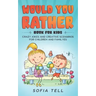 Would You Rather Book For Kids: Crazy Jokes And Creative Scenarios For Children And Familyes