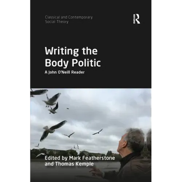 Writing the Body Politic: A John O'Neill Reader
