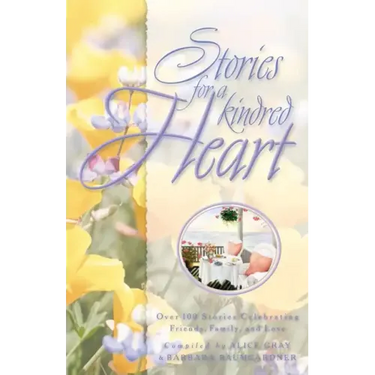 Stories for a Kindred Heart: Over 100 Treasures to Touch Your Soul