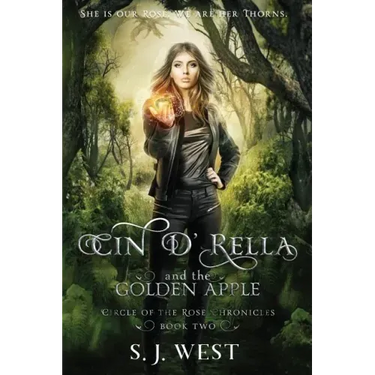Cin d'Rella and the Golden Apple: Circle of the Rose Chronicles, Book 2