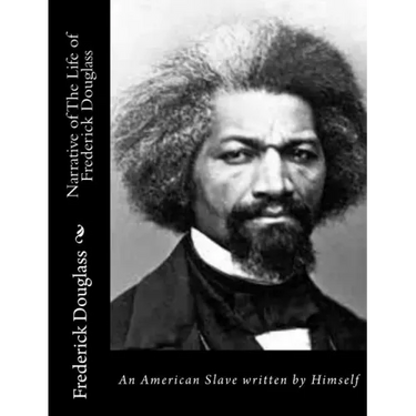Narrative of The Life of Frederick Douglass: An American Slave written by Himself