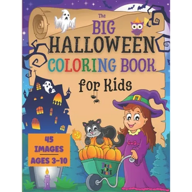 Halloween Coloring Book for Kids: the Big Collection of 45 Coloring Pages for Boys and Girls ages 3-10. Cute Spooky Images as Jack-O-Lanterns, Funny M