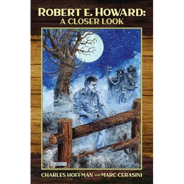 Robert E. Howard: A Closer Look