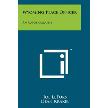 Wyoming Peace Officer: An Autobiography