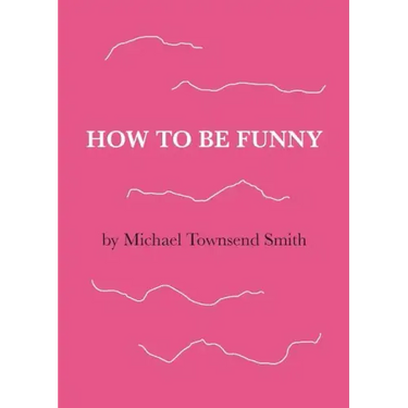 How to Be Funny