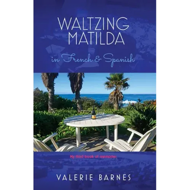 Waltzing Matilda in French and Spanish: My third book of memories