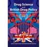 Drug Science and British Drug Policy: Critical Analysis of the Misuse of Drugs Act 1971