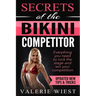 Secrets of the Bikini Competitor: Everything you need to rock the stage and win your competition