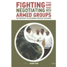 Fighting and Negotiating with Armed Groups: The Difficulty of Securing Strategic Outcomes