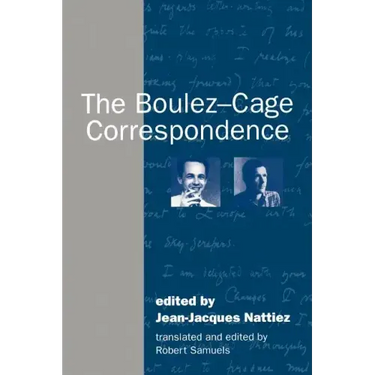 The Boulez-Cage Correspondence
