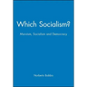 Which Socialism?: Marxism, Socialism and Democracy