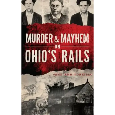 Murder & Mayhem on Ohio's Rails