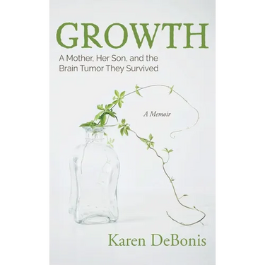 Growth: A Mother, Her Son, and the Brain Tumor They Survived