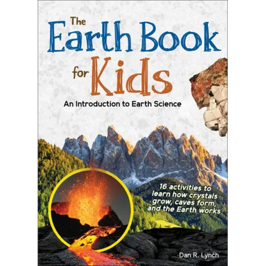 The Earth Book for Kids: An Introduction to Earth Science