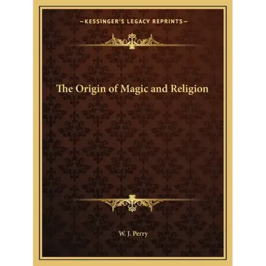 The Origin of Magic and Religion