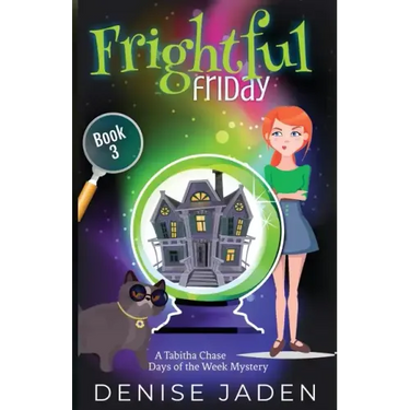 Frightful Friday: A paranormal cozy mystery