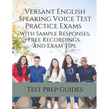Versant English Speaking Voice Test Practice Exams with Sample Responses, Free Recordings, and Exam Tips